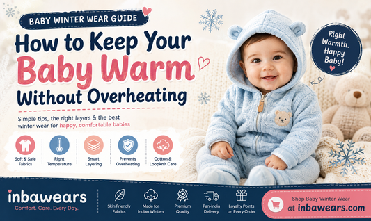 Baby Winter Wear Guide: How to Keep Your Baby Warm Without Overheating